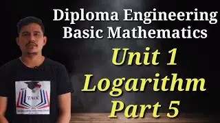 Unit 1 Logarithm Part 5 | Diploma Engineering Basic Mathematics | Easy Tricks | GTU