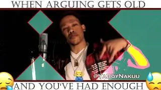 When Arguing Gets Old and You've Had Enough (Nakuu - Enough )(Prod. Heavy Keyyz)