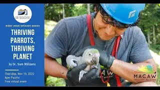 Thriving Parrots, Thriving Planet by Sam Williams from the Macaw Recovery Network