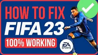 FIX FIFA 23 NOT LAUNCHING PC STEAM & EA APP (100% WORKING)