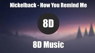 Nickelback - How You Remind Me (8D Audio) | Обязательно слушать в наушниках! (Use headphones!)