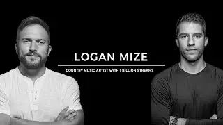 Logan Mize: Country Music Artist with 1 Billion Streams | Real Conversations 178