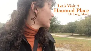 Let's Visit a Haunted Place on Long Island!