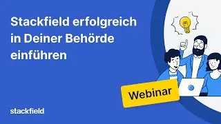 Webinar: Stackfield erfolgreich in Deiner Beh&ouml;rde einf&uuml;hren
