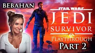 Bebahan - Star Wars: Jedi Survivor | Playthrough Part 2