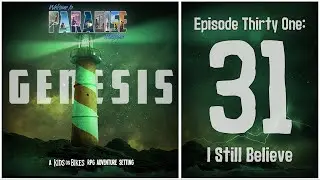 &ldquo;I Still Believe&rdquo; | Welcome to Paradise, Michigan | Kids on Bikes RPG | S3E31