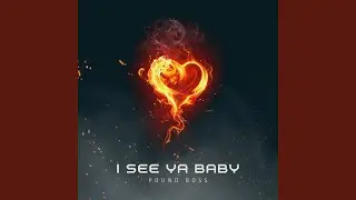 I See Ya Baby