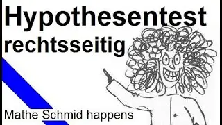 Erstellen rechtsseitiger Tests mit vorgegebenem Signifikanzniveau  | Mathematik vom Mathe Schmid
