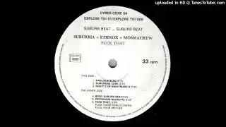 Suburbia, Ethnox & Mosmacrew - Fuck That. Fuck These Dealsuckers, Fuck Your Mother