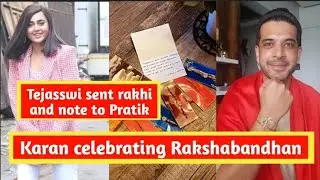 Tejaswi prakash sent rakhi and a beautiful note to Pratik | Karan kundra celebrating Rakshabandhan