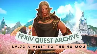 Shadowbringers: Lv.73 A Visit to the Nu Mou // FFXIV Quest Archive