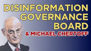 The Man Behind The DISINFORMATION GOVERNANCE BOARD: Michael Chertoff (Whiteboard)