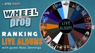 Wheel of Prog - Ranking Live Albums with guest Ross Jennings from Haken