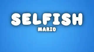 Mario - Selfish (Lyrics)