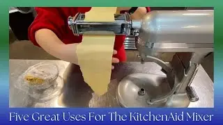 Five great uses for the KitchenAid Mixer!!!