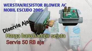 Cara Servis Resistor Blower AC Mobil Escudo Tahun 2005//WERSTAN AC