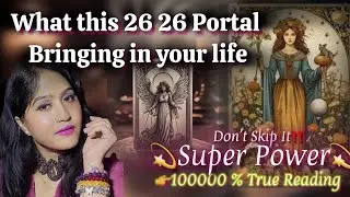 100000% True Reading 💫26 26 Portal 💫चुन चुन के आपके जीवन में से नकारात्मकता को दूर करने वाला है| 