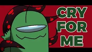Cry for me‼️ [Trend] // Among Us Rodamrix