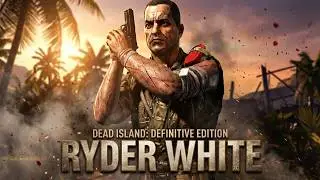Dead Island - Definitive Edition PC Ryder White's Story (Read Description)