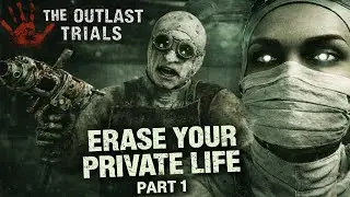 Erase Your Private Life | THE OUTLAST TRİALS PART 1 | FULL Game Walkthrough #theoutlasttrials