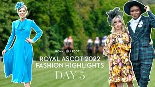 #RoyalAscot 2022 Fashion Highlights | Day Five