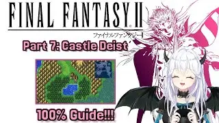 【 Final Fantasy II 】 Part 7: Castle Deist - 100% Achievement Guide