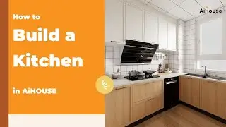 How to Build a Kitchen in AiHouse