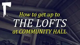How to get up to the lofts at Community Hall | The Long Dark
