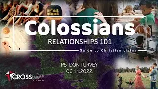 Sunday Morning Live - Colossians: Relationships 101- Ps. Don Turvey