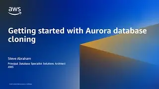 Начало работы с клонированием базы данных Amazon Aurora — AWS Database в 15
