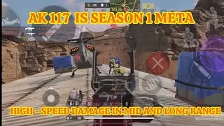 AK 117 is SEASON 1 META | High Speed Damage in Mid and Long Range | Br Isolated| CALL OF DUTY MOBILE