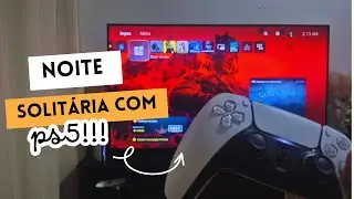 NOITE SOLITÁRIA DE UM GAMER COM PS5