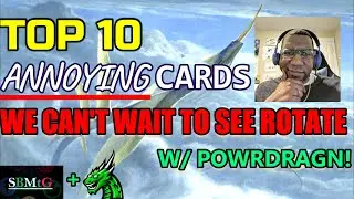 10 Cards we Can't Wait to See Rotate feat. PowrDragn! (Mtg)