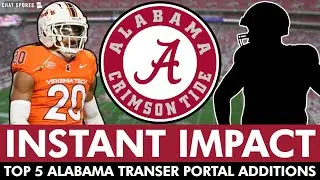 Top 5 Alabama Football INSTANT IMPACT Transfer Portal Additions For 2026