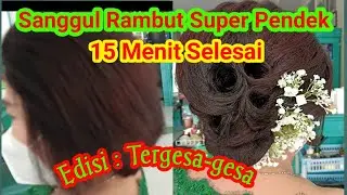 Sanggul Rambut Super Pendek!! 15 Menit Selesai.
