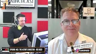 The Launchcast Episode 402: The Actor's Director - Joe Ricci