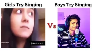 Girls Try Singing Vs Boys Try Singing !! Memes #viralmemes #mems