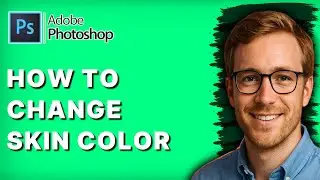 How to Change Skin Color in Photoshop [2026 Full Guide]