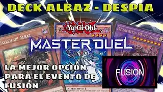 DECK ALBAZ-DESPIA [YUGIOH MASTER DUEL] | LA MEJOR OPCI&Oacute;N PARA EL EVENTO DE FUSI&Oacute;N