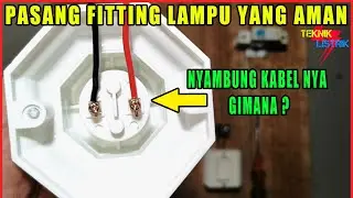 Cara Pemasangan Kabel di Fitting Lampu - Instalasi Rumah