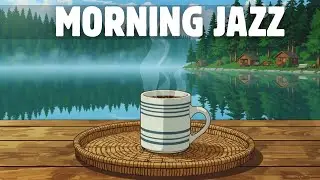 Morning Mist Jazz &mdash; Relaxing Smooth Jazz by the Lake  Calm Coffee Music for a Peaceful Morning