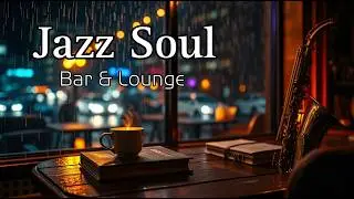 Smooth Jazz Soul Lounge 2026 🎷 Bar Vibes | Relaxing Evening & Cocktail Music