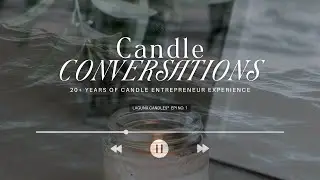 E1S1🎧Candle Business Startup Advice | 20+ years of Candle Entrepreneur Experience | Meet the Owner