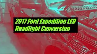 2015-2017 Ford Expedition LED Headlight Upgrade