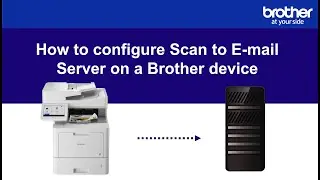 How to configure Scan to E-mail Server on a Brother device