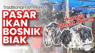 Pasar Tradisional Bosnik - Distrik Biak Timur | Traditional Fish Market in Bosnik | Biak - Papua