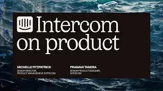 Designing for Clarity | Intercom on Product