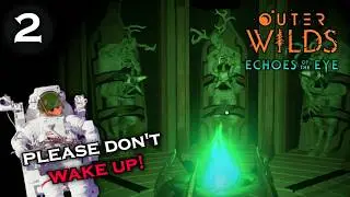 Why did they come? | Outer Wilds &ndash; Echoes Of The Eye | EP 2