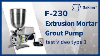 F-230 Extrusion Mortar Grout Pump | test video type 1 | Saking | Cement Grouting Machine