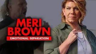 Meri Brown Admits Emotional Separation from Kody Brown Years Ago